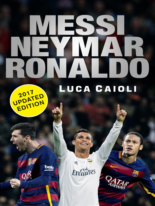 Cover image for Messi, Neymar, Ronaldo--2017 Updated Edition